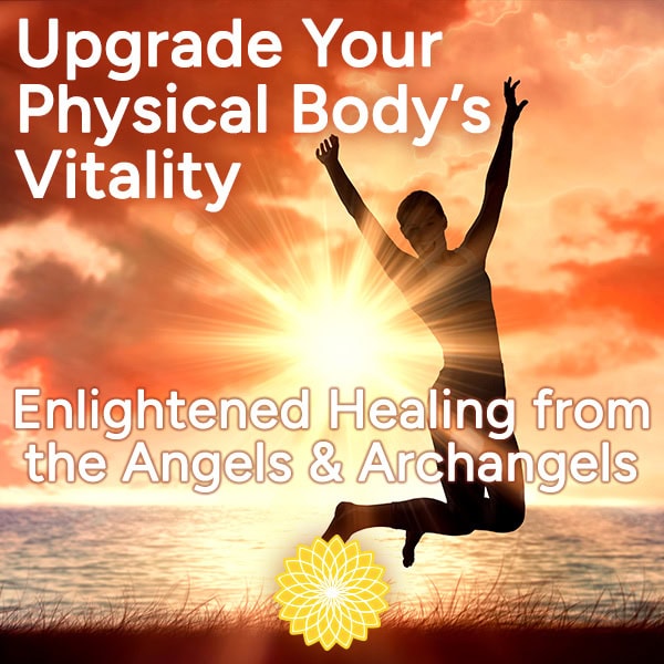 Upgrade Your Physical Body's Vitality
