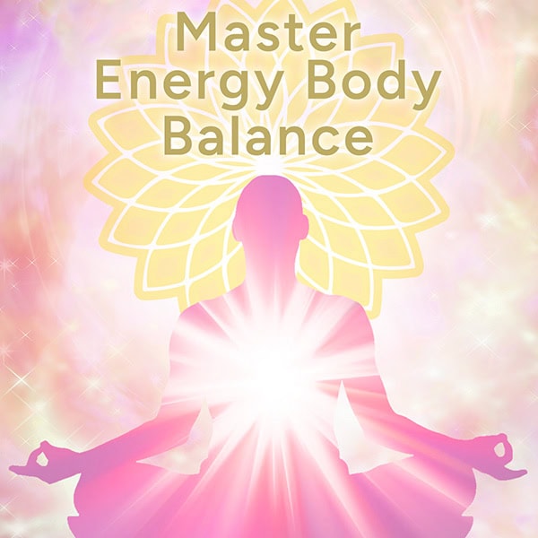 Master Energy Body Balance