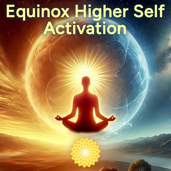Equinox Higher Self Activation